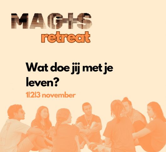 Magis retreat: Wat doe jij met je leven?